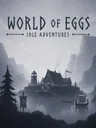 World of Eggs: Idle Adventures cover art